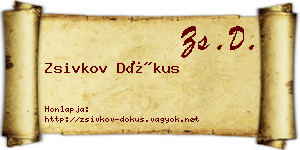 Zsivkov Dókus névjegykártya
